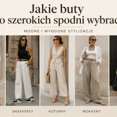 Jakie buty do szerokich spodni wybrać? Stylizacje z sandałami, sneakersami, koturnami, mokasynami i klapkami.